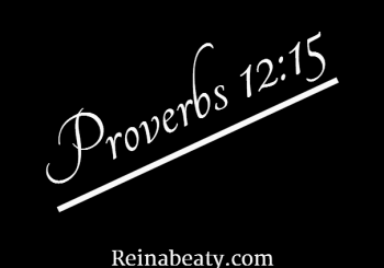 Proverbs 12:15.Change &Growth